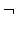 $\displaystyle \neg$
